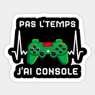 Pas L'Temps J'ai Console cadeau Gamer Sticker